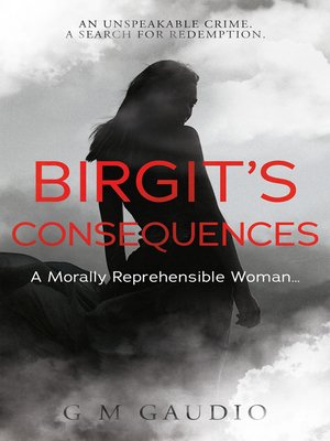 cover image of Birgit's Consequences: a Morally Reprehensible Woman...